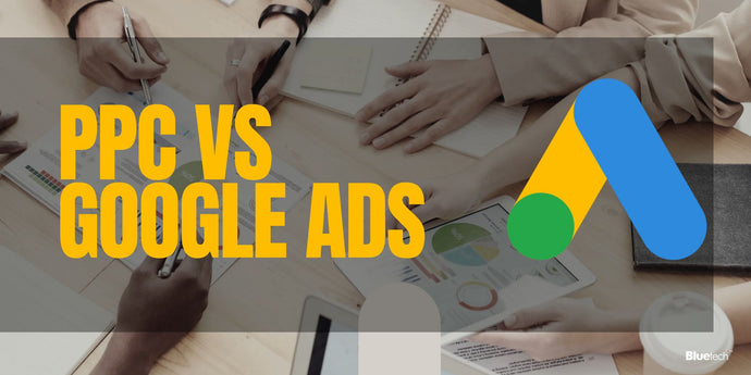 PPC vs. Google Ads: What’s the Difference and Why Does It Matter?