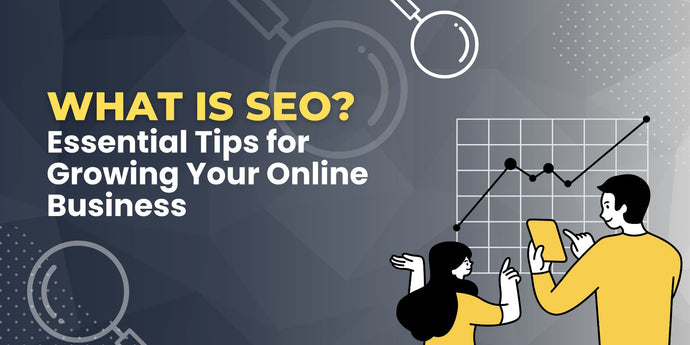 What is SEO? A Complete Guide for Online Business Owners